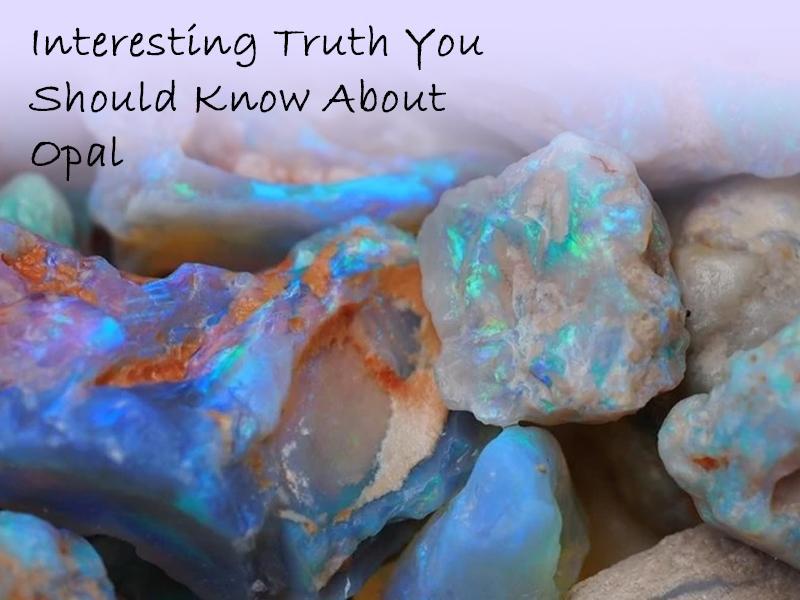 5 Fascinating Facts About Opal Gemstone & Its Uses